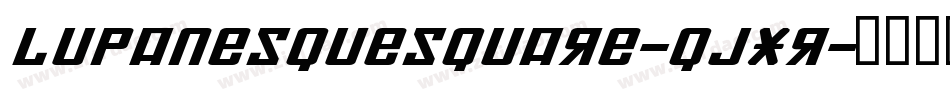 LupanesqueSquare-qJxr字体转换