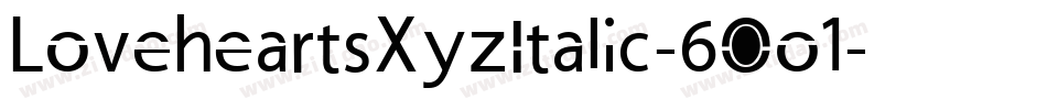LoveheartsXyzItalic-6Oo1字体转换 LoveheartsXyzItalic-6Oo1字体转换