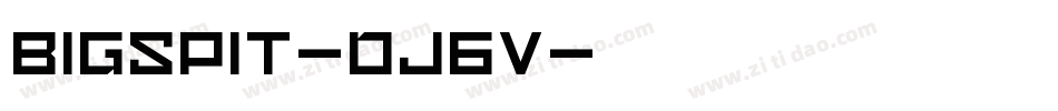 Bigspit-dJ6V字体转换