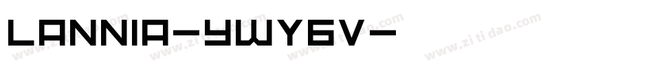 Lannia-ywY6V字体转换 Lannia-ywY6V字体转换