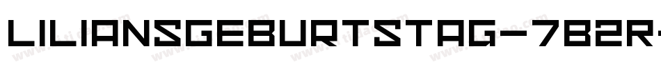 LiliansGeburtstag-7B2R字体转换 LiliansGeburtstag-7B2R字体转换