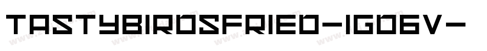 TastybirdsFried-1GD6v字体转换 TastybirdsFried-1GD6v字体转换