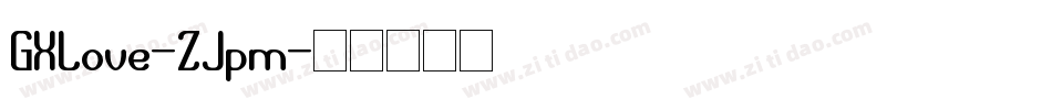 GXLove-ZJpm字体转换