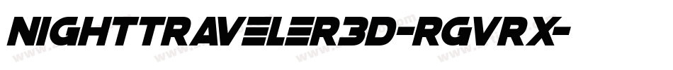 NightTraveler3D-rgvRx字体转换 NightTraveler3D-rgvRx字体转换
