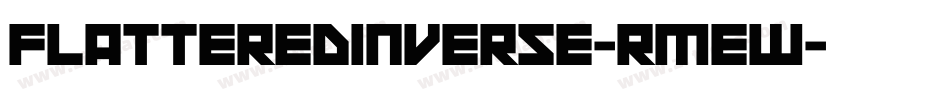 FlatteredInverse-RMeW字体转换