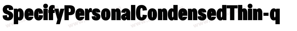 SpecifyPersonalCondensedThin-q5Md字体转换