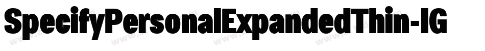 SpecifyPersonalExpandedThin-lGRD字体转换 SpecifyPersonalExpandedThin-lGRD字体转换