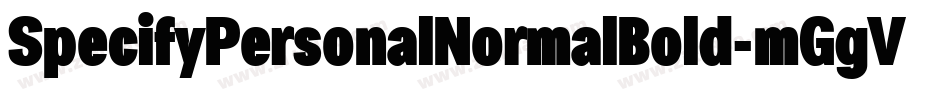 SpecifyPersonalNormalBold-mGgV字体转换