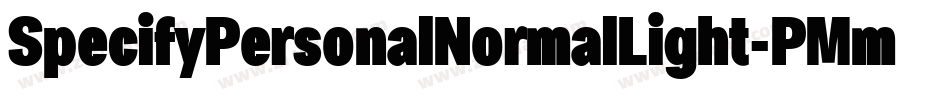 SpecifyPersonalNormalLight-PMmP字体转换
