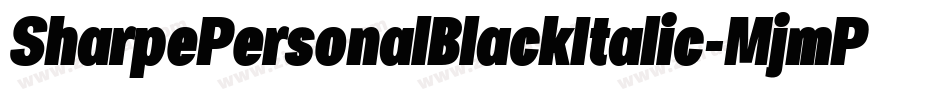 SharpePersonalBlackItalic-MjmP字体转换 SharpePersonalBlackItalic-MjmP字体转换