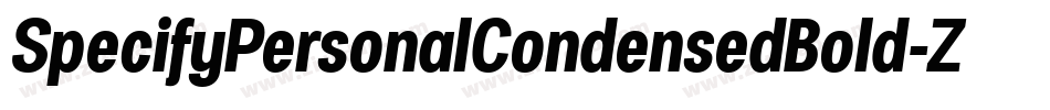 SpecifyPersonalCondensedBold-ZX9l字体转换