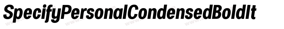 SpecifyPersonalCondensedBoldItalic-3n5y字体转换 SpecifyPersonalCondensedBoldItalic-3n5y字体转换