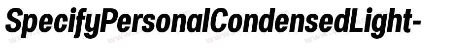 SpecifyPersonalCondensedLight-x5dV字体转换