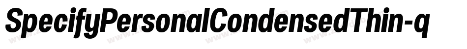 SpecifyPersonalCondensedThin-q5Md字体转换