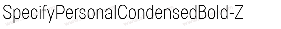 SpecifyPersonalCondensedBold-ZX9l字体转换