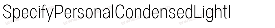 SpecifyPersonalCondensedLightItalic-p6rv字体转换