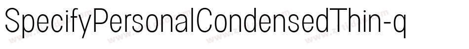 SpecifyPersonalCondensedThin-q5Md字体转换
