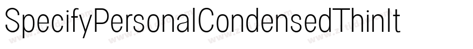 SpecifyPersonalCondensedThinItalic-VmBx字体转换
