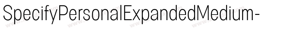 SpecifyPersonalExpandedMedium-y5Pd字体转换 SpecifyPersonalExpandedMedium-y5Pd字体转换