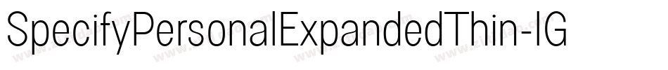 SpecifyPersonalExpandedThin-lGRD字体转换 SpecifyPersonalExpandedThin-lGRD字体转换