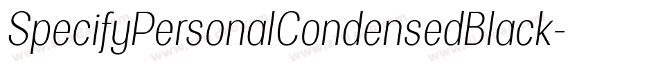 SpecifyPersonalCondensedBlack-Eg2g字体转换 SpecifyPersonalCondensedBlack-Eg2g字体转换