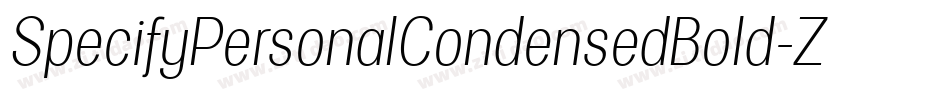 SpecifyPersonalCondensedBold-ZX9l字体转换