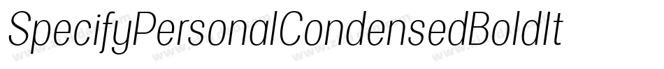 SpecifyPersonalCondensedBoldItalic-3n5y字体转换 SpecifyPersonalCondensedBoldItalic-3n5y字体转换