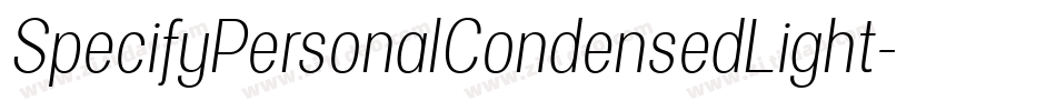 SpecifyPersonalCondensedLight-x5dV字体转换