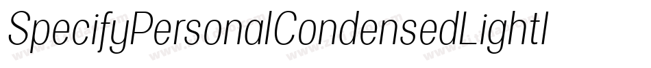 SpecifyPersonalCondensedLightItalic-p6rv字体转换