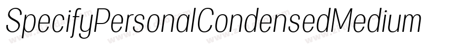 SpecifyPersonalCondensedMediumItalic-AdYD字体转换