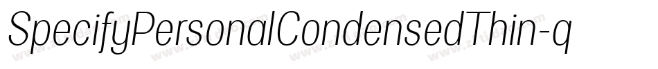 SpecifyPersonalCondensedThin-q5Md字体转换