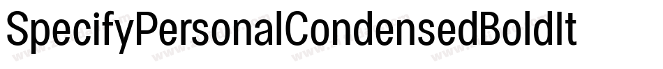 SpecifyPersonalCondensedBoldItalic-3n5y字体转换 SpecifyPersonalCondensedBoldItalic-3n5y字体转换