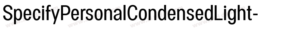 SpecifyPersonalCondensedLight-x5dV字体转换