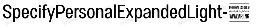 SpecifyPersonalExpandedLight-5R5Z字体转换 SpecifyPersonalExpandedLight-5R5Z字体转换