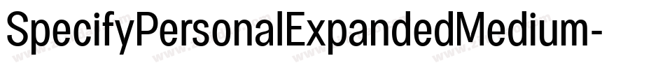 SpecifyPersonalExpandedMedium-y5Pd字体转换 SpecifyPersonalExpandedMedium-y5Pd字体转换
