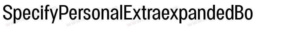 SpecifyPersonalExtraexpandedBold-BPlB字体转换