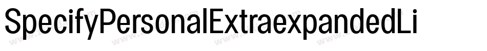 SpecifyPersonalExtraexpandedLight-YLeq字体转换