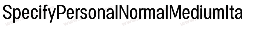 SpecifyPersonalNormalMediumItalic-gG73字体转换