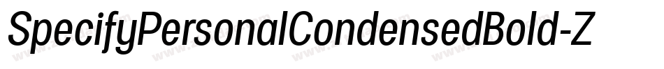 SpecifyPersonalCondensedBold-ZX9l字体转换