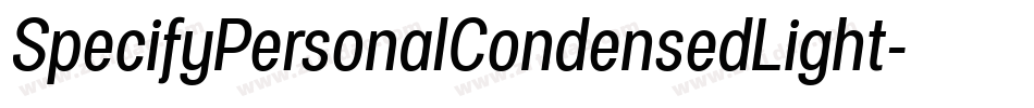 SpecifyPersonalCondensedLight-x5dV字体转换
