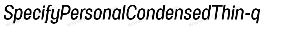 SpecifyPersonalCondensedThin-q5Md字体转换