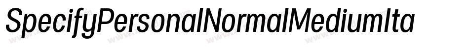 SpecifyPersonalNormalMediumItalic-gG73字体转换