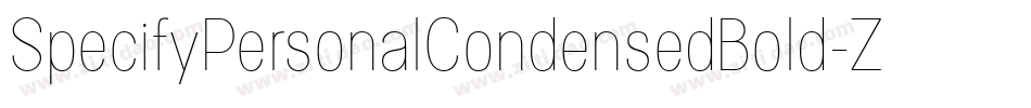 SpecifyPersonalCondensedBold-ZX9l字体转换