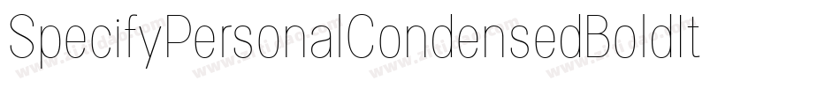 SpecifyPersonalCondensedBoldItalic-3n5y字体转换 SpecifyPersonalCondensedBoldItalic-3n5y字体转换