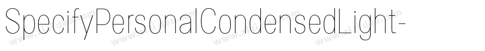 SpecifyPersonalCondensedLight-x5dV字体转换