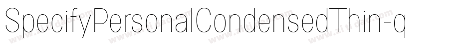 SpecifyPersonalCondensedThin-q5Md字体转换