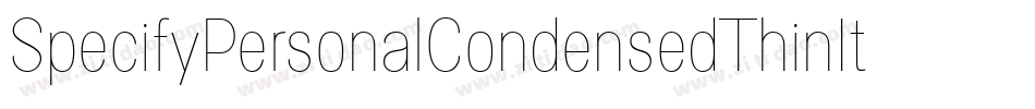 SpecifyPersonalCondensedThinItalic-VmBx字体转换