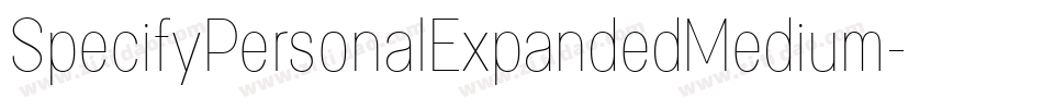SpecifyPersonalExpandedMedium-y5Pd字体转换 SpecifyPersonalExpandedMedium-y5Pd字体转换