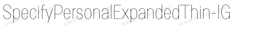 SpecifyPersonalExpandedThin-lGRD字体转换 SpecifyPersonalExpandedThin-lGRD字体转换