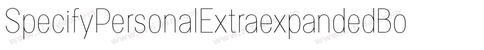 SpecifyPersonalExtraexpandedBold-BPlB字体转换